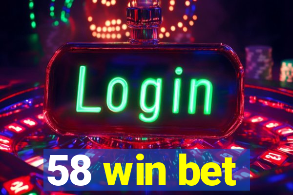 58 win bet